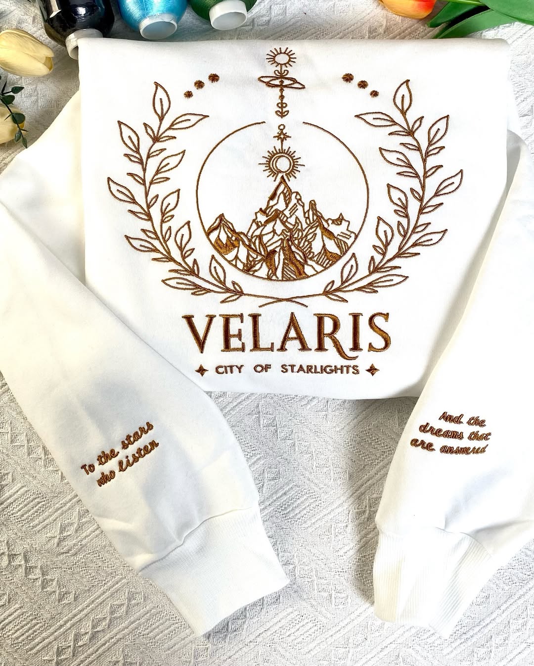 Velaris City Of Starlight 2 Sides Embroidered Sweatshirt, To The Stars Who Listen And The Dreams That Are Answered Embroidered Hoodie