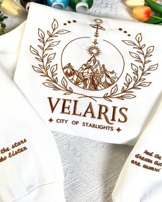 Velaris City Of Starlight 2 Sides Embroidered Sweatshirt, To The Stars Who Listen And The Dreams That Are Answered Embroidered Hoodie