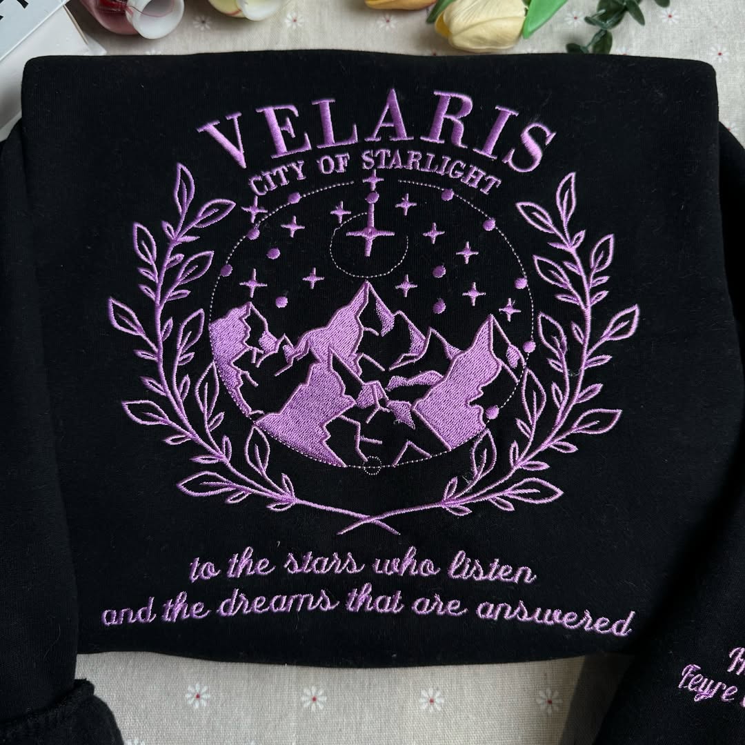 Hello Feyre Darling, To The Stars Who Listen And The Dreams That Are Answered Embroidered Sweatshirt