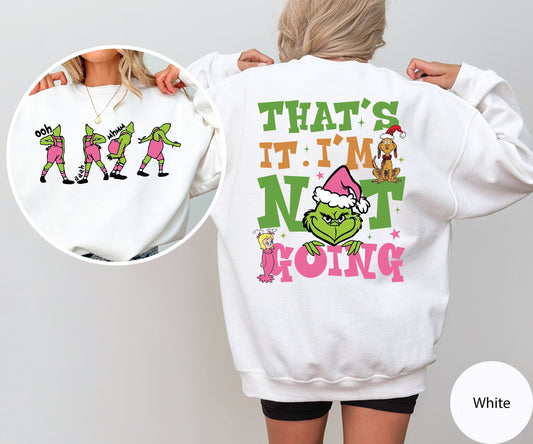 That's It I'm Not Going Sweatshirt