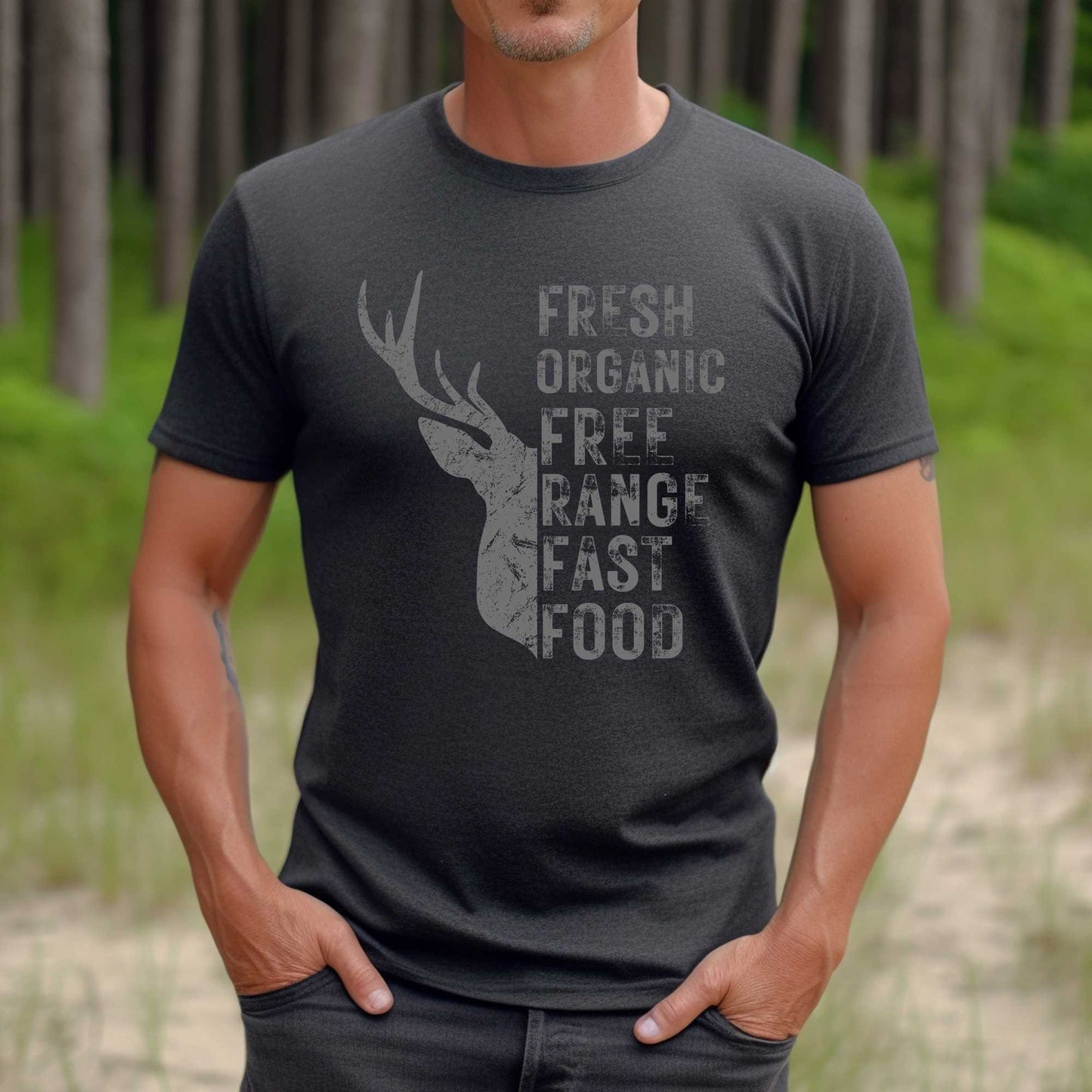 Funny Deer Hunting T-Shirt - Fresh Organic Free Range Fast Food - T-Shirt for Hunter