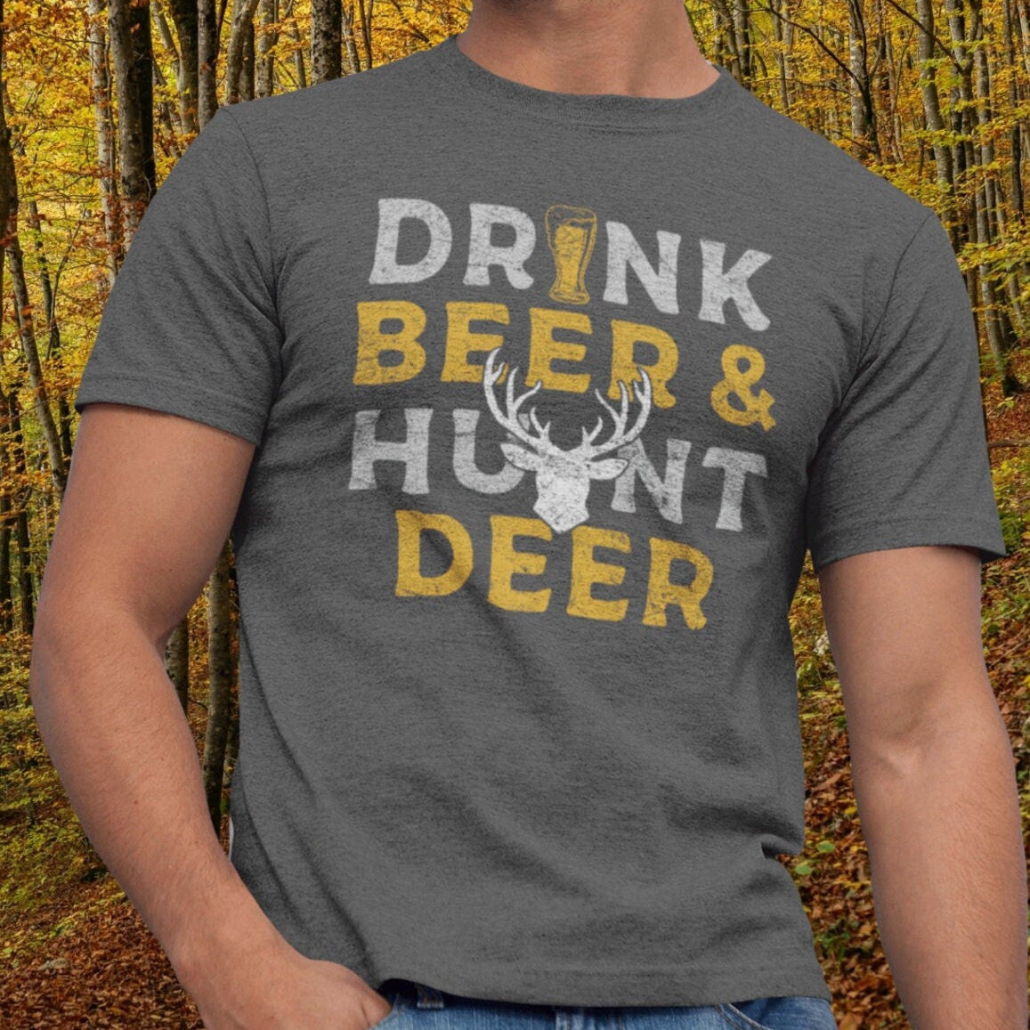 Funny Deer Hunting T-Shirt - Drink Beer and Hunt Deer - T-Shirt for Hunter