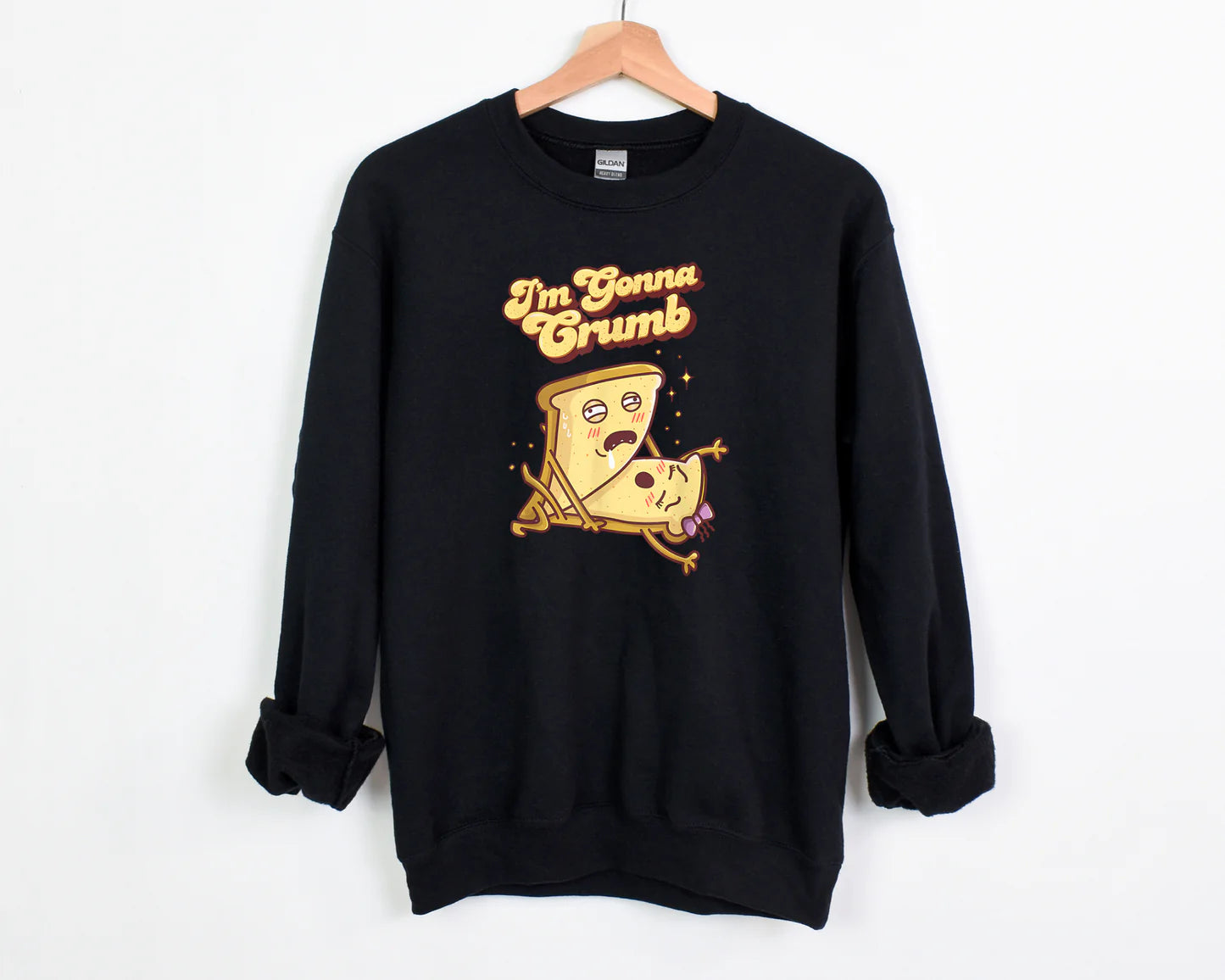 I'm Gonna Crumb Sweatshirt