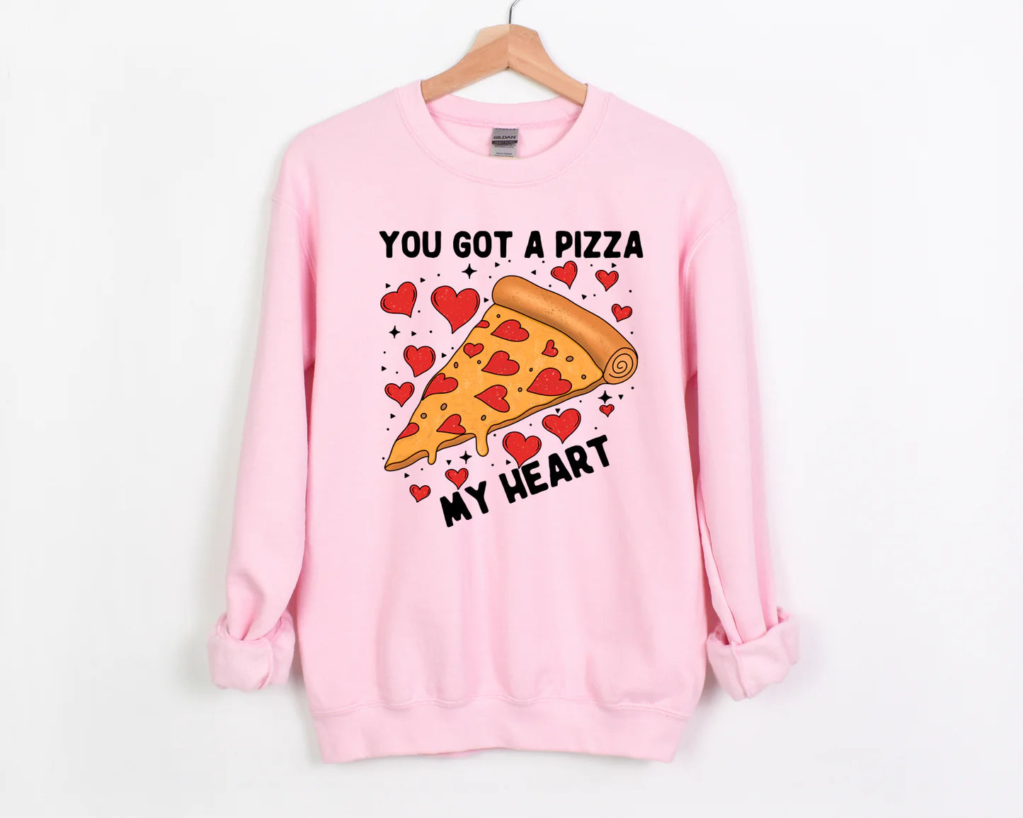 You Got A Pizza My Heart Sweatshirt