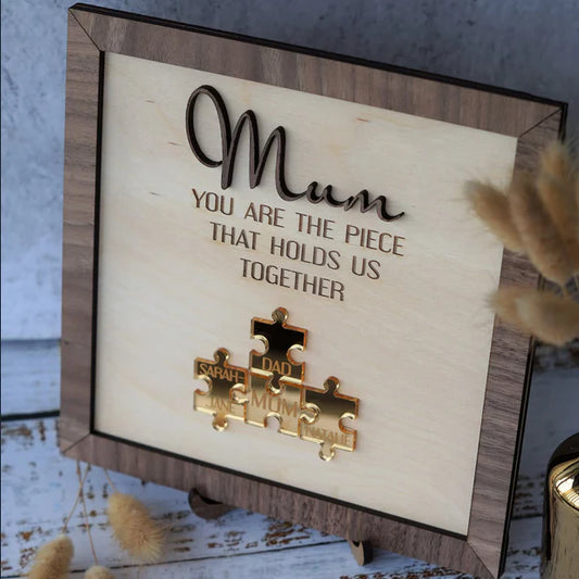 Personalized Puzzle Sign 💕Mum You Are The Piece That Holds Us Together 💕