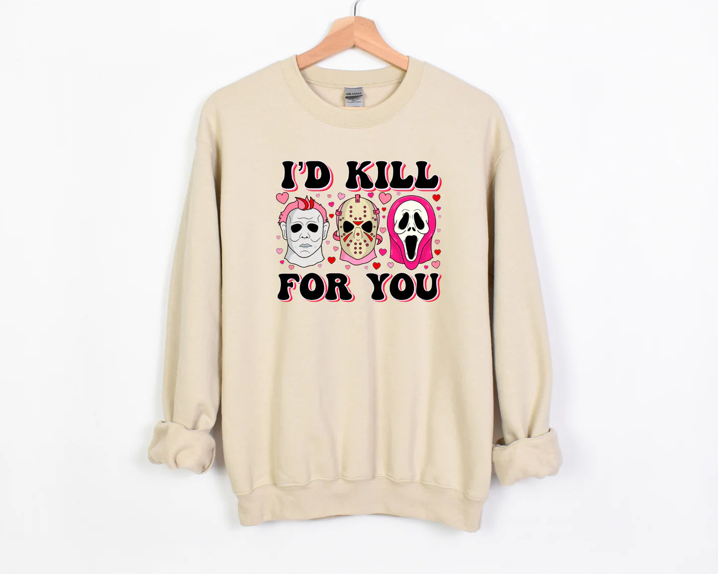 I'd Kill For You Sweatshirt