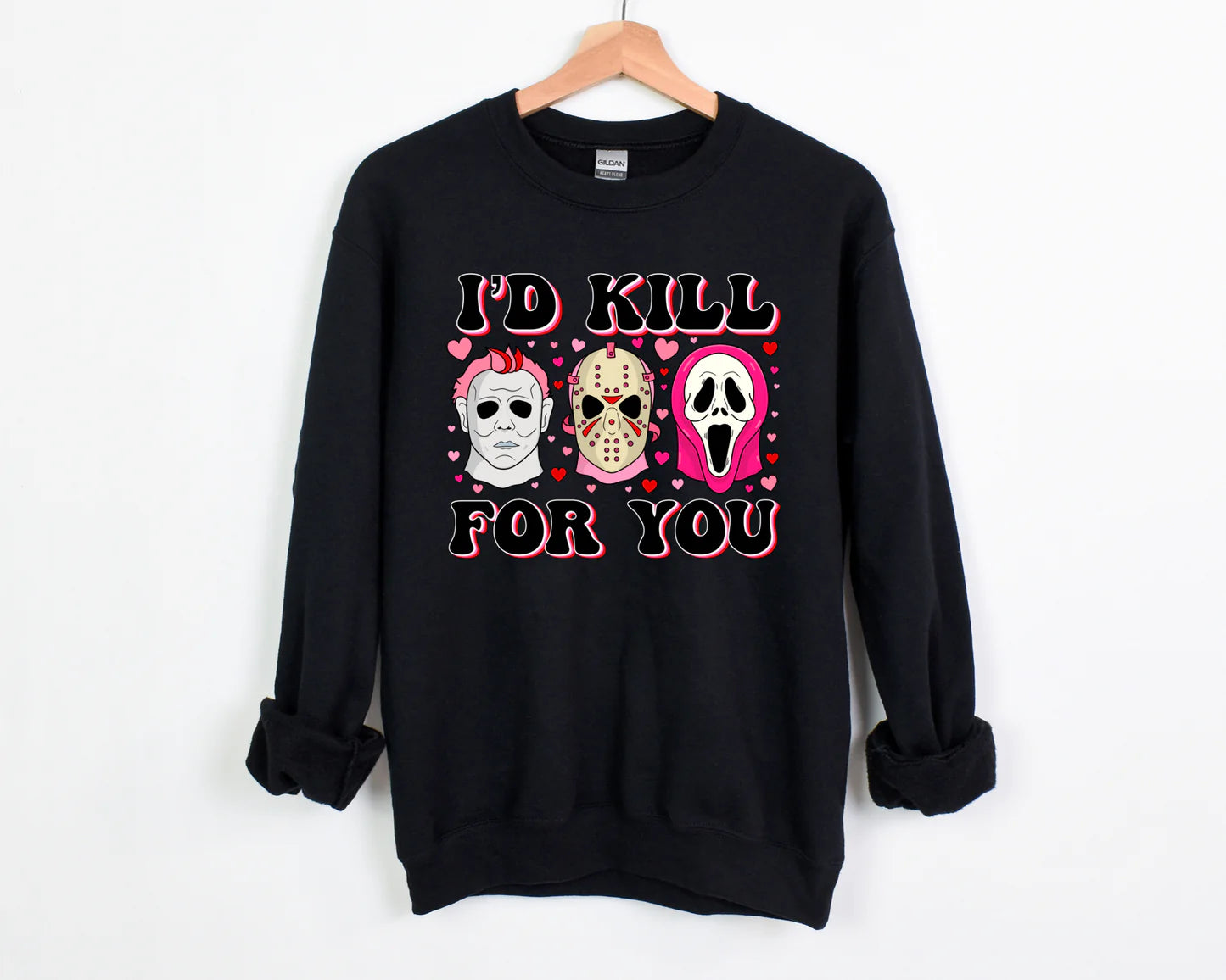 I'd Kill For You Sweatshirt