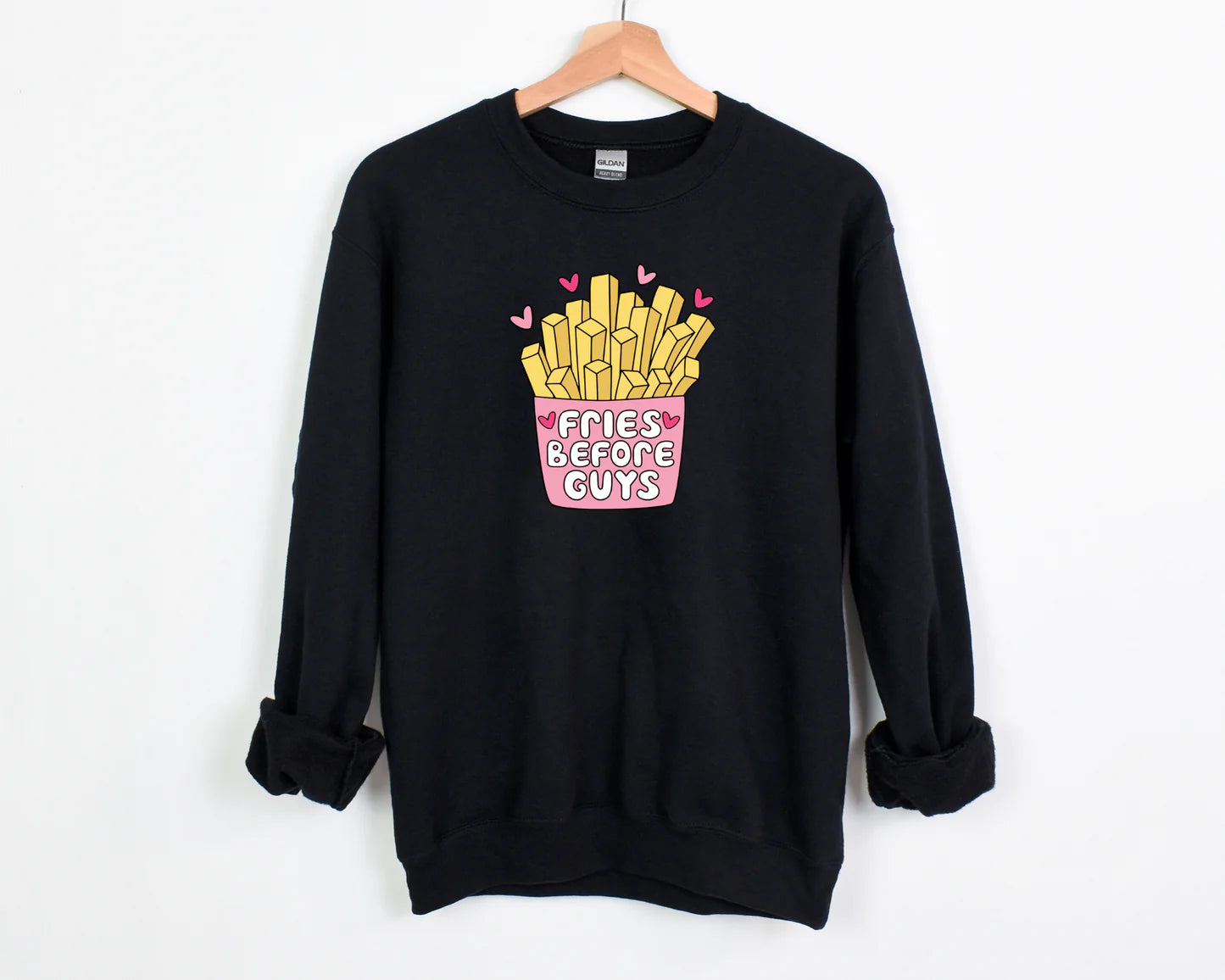 Fries Before Guys Sweatshirt