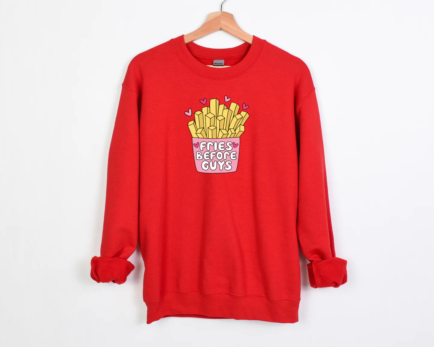 Fries Before Guys Sweatshirt