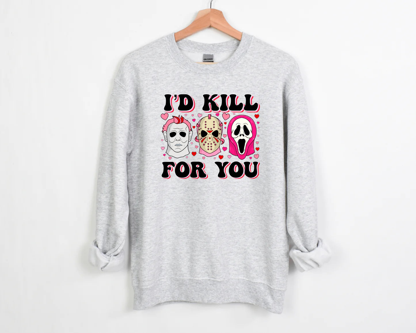 I'd Kill For You Sweatshirt