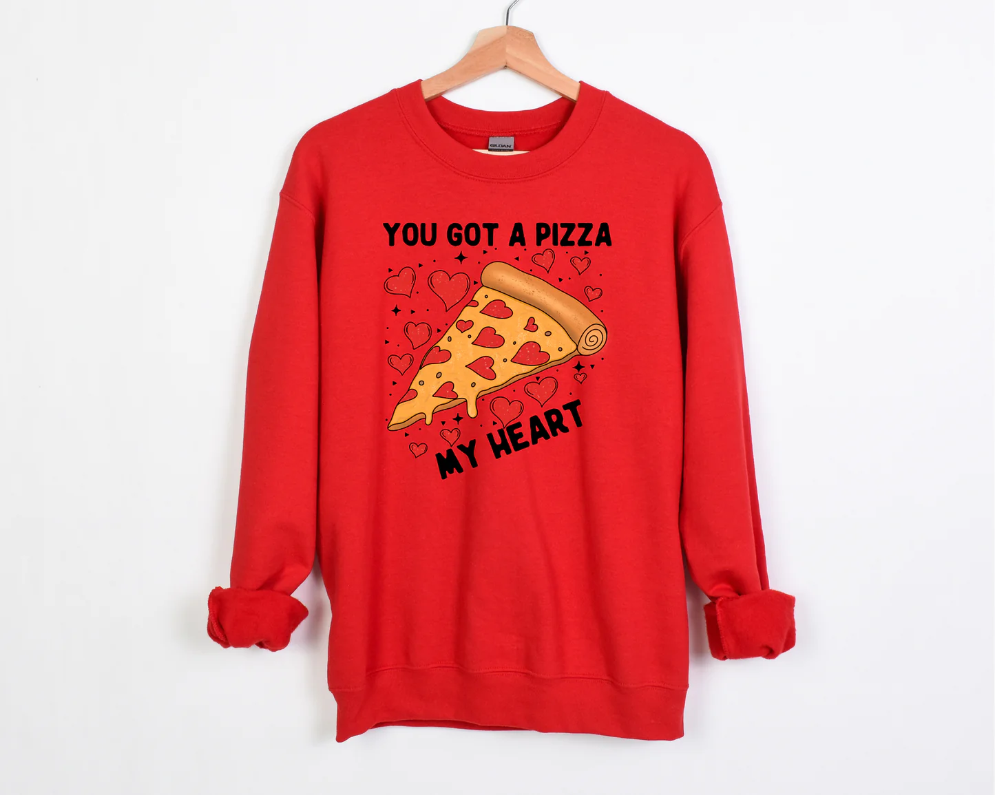 You Got A Pizza My Heart Sweatshirt