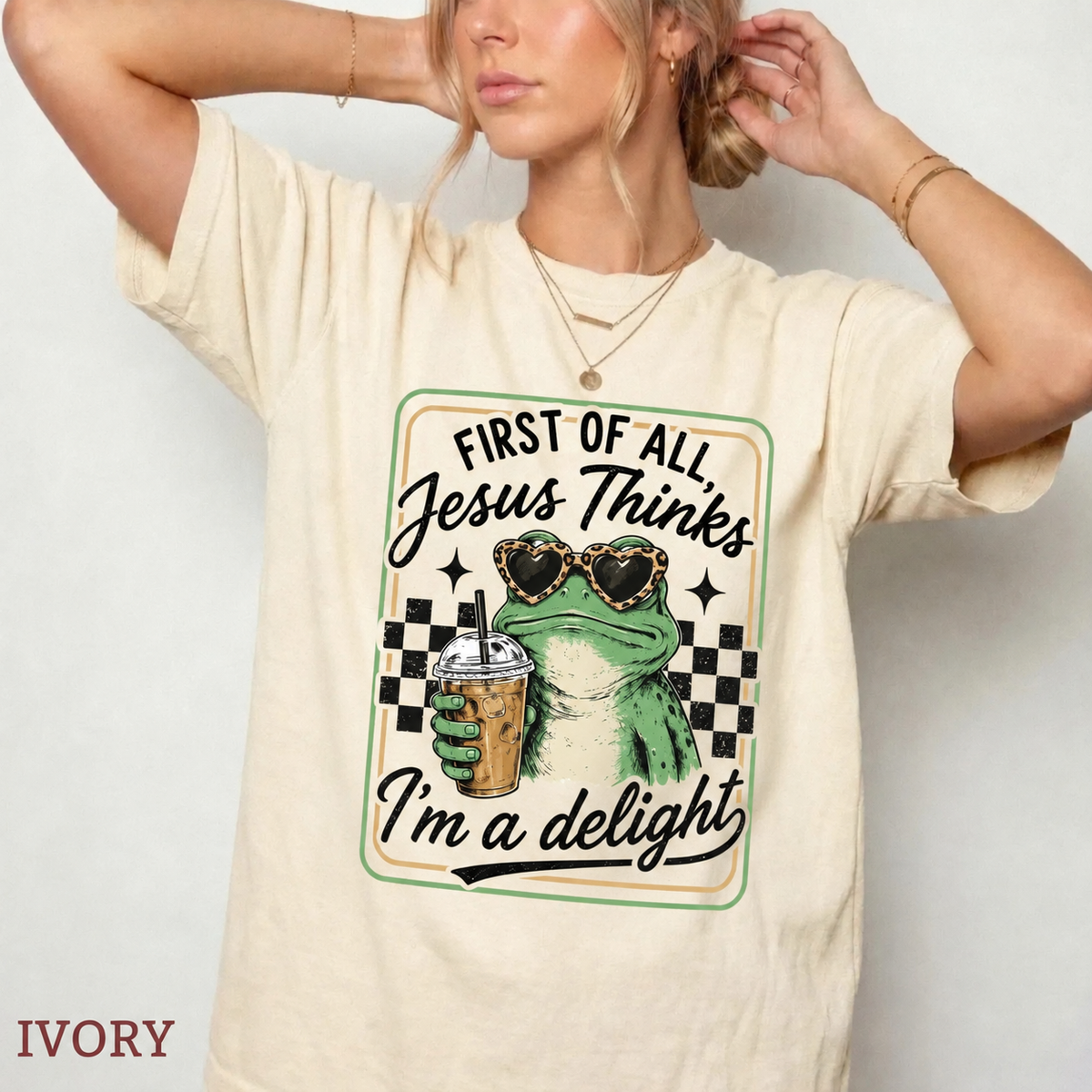 First Of All Jesus Thinks I’m A Delight Shirt