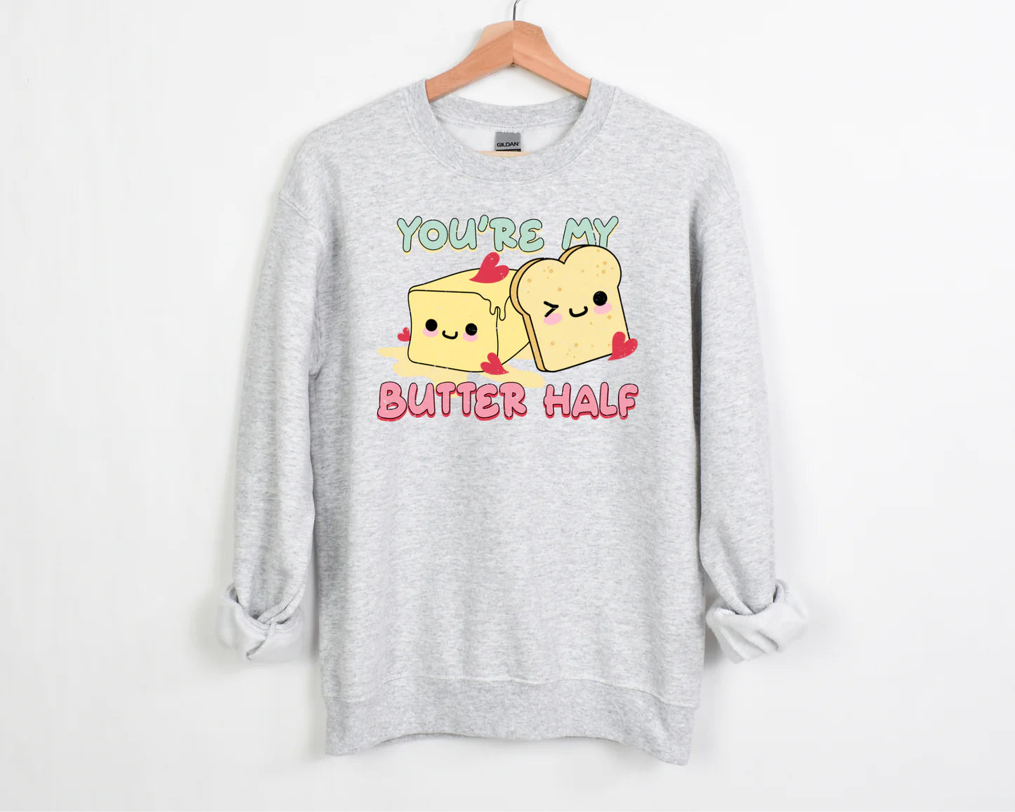 You're My Butter Half Sweatshirt