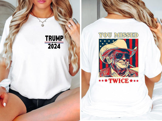 You Missed Trump Shirt