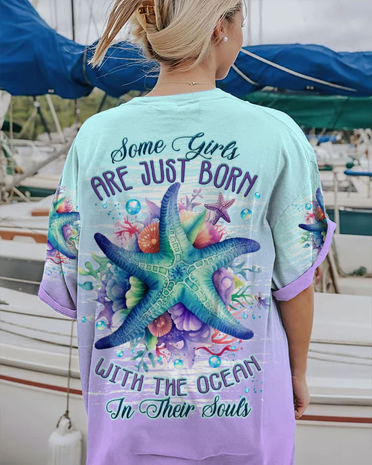 SOME GIRLS ARE JUST BORN STARFISH ALL OVER PRINT SHIRT SWEATSHIRT HOODIE