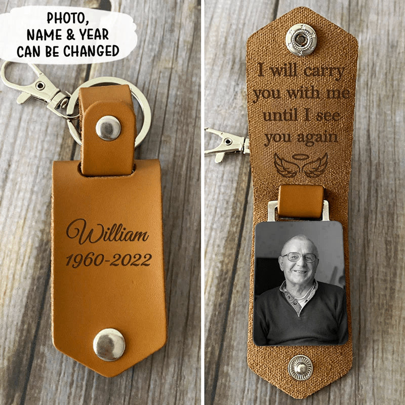 PERSONALIZED MEMORIAL LEATHER KEYCHAIN - I Will Carry You With Me - Memorial Gift, Custom Photo