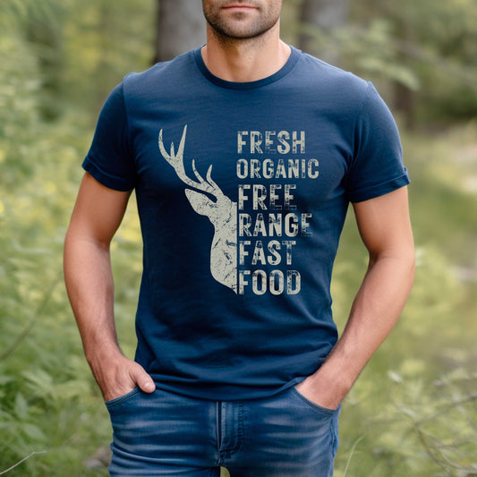 Funny Deer Hunting T-Shirt - Fresh Organic Free Range Fast Food - T-Shirt for Hunter